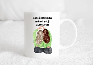 Hrnek - "Každá bruneta má mít svoji blondýnu"
